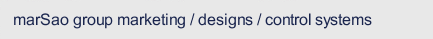 marSao group marketing / designs / control systems